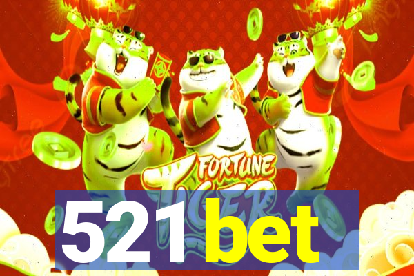 521 bet